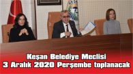 KEŞAN BELEDİYE MECLİSİ, 3 ARALIK 2020 PERŞEMBE TOPLANACAK