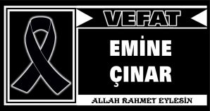 EMİNE ÇINAR VEFAT ETTİ