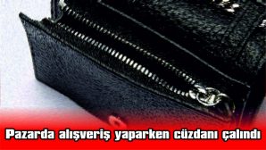 PAZARDA ALIŞVERİŞ YAPARKEN CÜZDANI ÇALINDI