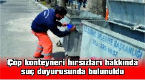 EDİRNE’E 78 KONTEYNER VE 345 KONTEYNER KAPAĞI ÇALINDI