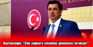 GAYTANCIOĞLU: “BIRAZ AKIL, BIRAZ IZAN…”