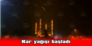 EDİRNE’DE BEKLENEN KAR YAĞIŞI BAŞLADI