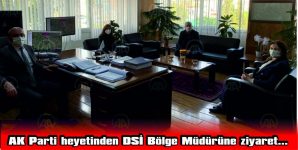 AK PARTİ HEYETİNDEN DSİ BÖLGE MÜDÜRÜ KURAN’A ZİYARET