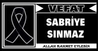 SABRİYE SINMAZ VEFAT ETTİ