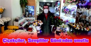 ÇİÇEKÇİLER, SEVGİLİLER GÜNÜ’NDEN UMUTLU