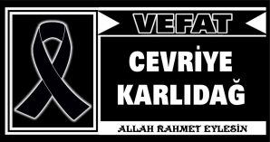 CEVRİYE KARLIDAĞ VEFAT ETTİ