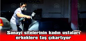 SANAYİ SİTELERİNİN KADIN USTALARI, ERKEKLERE TAŞ ÇIKARTIYOR