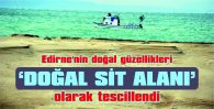 MECİDİYE KÖYÜNDEKİ ALAN ‘DOĞAL SİT-NİTELİKLİ KULLANIM ALANI’ OLARAK TESCİLLENDİ