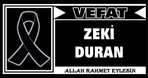 ZEKİ DURAN VEFAT ETTİ