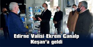 VALİ CANALP, ESNAFI ZİYARET ETTİ, YÖNETİCİLERLE DE DURUMU DEĞERLENDİRDİ