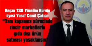 ÇAKICI: “ZİNCİR MARKETLERİN GIDA DIŞI ÜRÜN SATMASI YASAKLANSIN”