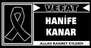 HANİFE KANAR VEFAT ETTİ