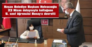 KEŞAN BELEDİYE BAŞKANI HELVACIOĞLU, 23 NİSAN DOLAYISIYLA KOLTUĞUNU 5. SINIF ÖĞRENCİSİ BENAY’A DEVRETTİ