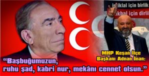 “O, ALLAH’IN TÜRK MİLLETİNE BİR İHSANIDIR”