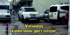 VATANDAŞ, KALDIRIMINI GERİ İSTİYOR