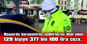 129 KİŞİYE 377 BİN 100 TL CEZA KESİLDİ