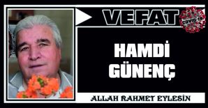 HAMDİ GÜNENÇ VEFAT ETTİ