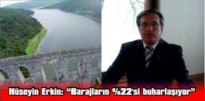 BARAJLARIN %22’Sİ BUHARLAŞIYOR