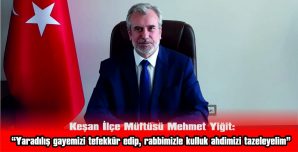 MÜFTÜ YİĞİT, KADİR GECESİ MÜNASEBETİ İLE BİLGİENDİRMEDE BULUNDU