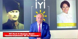 İYİ PARTİ İL BAŞKANI DEMİR’DEN CUMHURBAŞKANI ERDOĞAN’IN SÖZLERİNE TEPKİ…