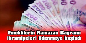 SSK EMEKLİLERİ BUGÜN, EMEKLİ SANDIĞI VE BAĞ-KUR EMEKLİLERİ İSE YARIN BAYRAM İKRAMİYELERİNİ ALABİLECEK