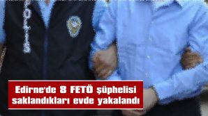 SAKLANDIKLARI EVDE YAKALANDILAR