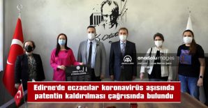 EDİRNE’DE ECZACILAR KORONAVİRÜS AŞISINDA PATENTİN KALDIRILMASI ÇAĞRISINDA BULUNDU