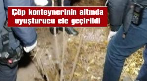 KEŞAN’DA ÇÖP KONTEYNERİNİN ALTINDA UYUŞTURUCU ELE GEÇİRİLDİ