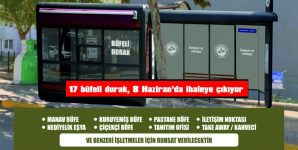 17 BÜFELİ DURAK 8 HAZİRAN’DA İHALEYE ÇIKIYOR