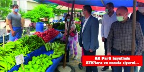 AK PARTİ HEYETİNDEN, STK’LARA VE ESNAFA ZİYARET…