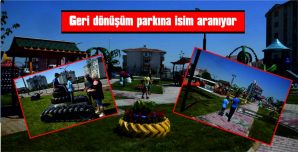 KEŞAN’DA OLUŞTURULAN GERİ DÖNÜŞÜM PARKINA İSİM ARANIYOR