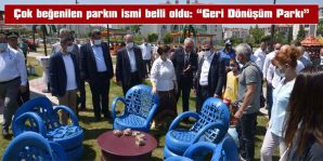 HELVACIOĞLU: “PARKIMIZI, <GERİ DÖNÜŞÜM PARKI> OLARAK İSİMLENDİRDİK”