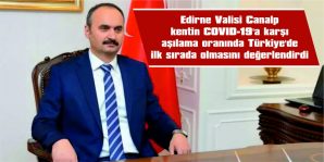 CANALP: “AŞILAMA ORANINDA TÜRKİYE’DE İLK SIRADA OLMASINI DEĞERLENDİRDİ”