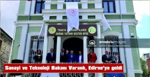 VARANK, EDİRNE NECMİ İĞE EVİ ETNOGRAFYA MÜZESİ AÇILIŞINA KATILDI