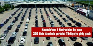 GEÇEN HAFTA SONU BİR GÜNDE 7 BİN 380 ARAÇ GİRİŞ YAPTI