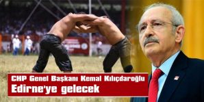 KILIÇDAROĞLU, KIRKPINAR’A KATILACAK