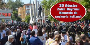 30 AĞUSTOS ZAFER BAYRAMI KEŞAN’DA DA COŞKUYLA KUTLANDI