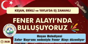 HELVACIOĞLU: “KEŞANLI VATANDAŞLAR ZAFER COŞKUSUNU HEP BİRLİKTE YAŞAYACAK”