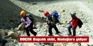 DOÇEK DAĞCILIK EKİBİ “TRANS ALADAĞLAR” ETKİNLİĞİNE KATILACAK.