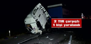 TIR SÜRÜCÜSÜ ALKOLLÜ OLDUĞUNU İTİRAF ETTİ