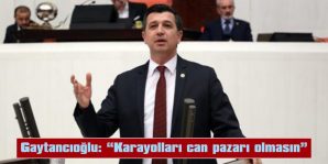 MİLLETVEKİLİ GAYTANCIOĞLU, ARTAN TRAFİK KAZALARINI MECLİS GÜNDEMİNE TAŞIDI