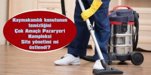 KOMPLEKSİN TEMZİLİK ELEMANININ KAYMAKAMLIK KONUTUNU DA TEMİZLEDİĞİ ÖNE SÜRÜLDÜ…