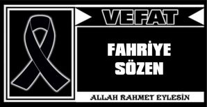 FAHRİYE SÖZEN VEFAT ETTİ