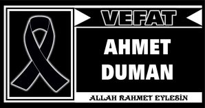 AHMET DUMAN VEFAT ETTİ