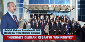 “KEŞAN’A YATIRIMLARI, DESTEKLERİ SÜRDÜRECEĞİZ”