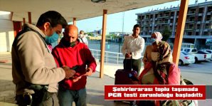 ŞEHİRLERARASI TOPLU TAŞIMADA “PCR TESTİ ZORUNLULUĞU” BAŞLADI