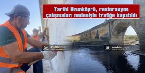 TARİHİ UZUNKÖPRÜ, RESTORASYON ÇALIŞMALARI NEDENİYLE TRAFİĞE KAPATILDI