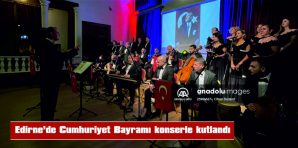 EDİRNE’DE CUMHURİYET BAYRAMI KONSERLE KUTLANDI