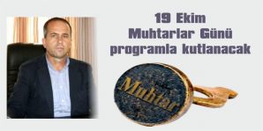 19 EKİM MUHTARLAR GÜNÜ PROGRAMLA KUTLANACAK