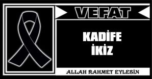 KADİFE İKİZ VEFAT ETTİ